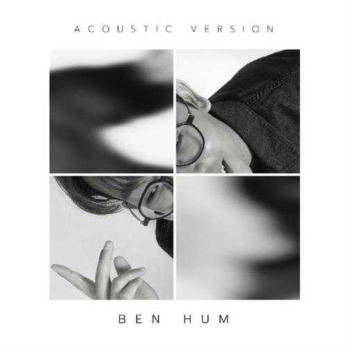 Ben Hum《Ben Hum (Acoustic Version)》[FLAC/分轨][310.19MB]